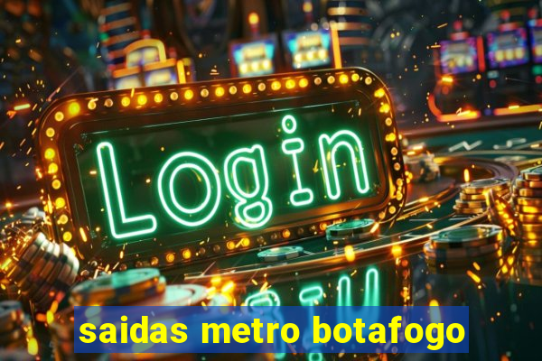 saidas metro botafogo